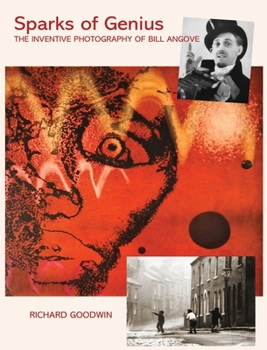 Hardcover Sparks of Genius: The Inventive Photography of Bill Angove Book
