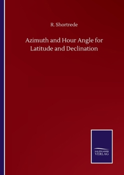 Paperback Azimuth and Hour Angle for Latitude and Declination Book