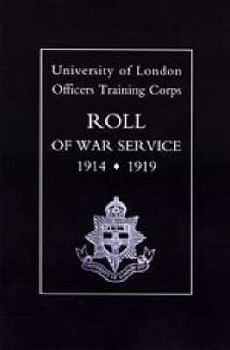 Paperback University of London O.T.C. Roll of War Service 1914-1919 Book