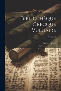 Paperback Bibliothèque Grecque Vulgaire; Volume 2 [French] Book