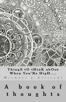 Paperback ThingS tO tHinK abOut When You'Re HigH....: the book