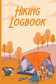 Paperback Hiking Logbook: Hiking Journal Trail Log Book - Notebook for Hikers - Travel logbook for Hikers- Gift idea for Mountain Lovers! Book