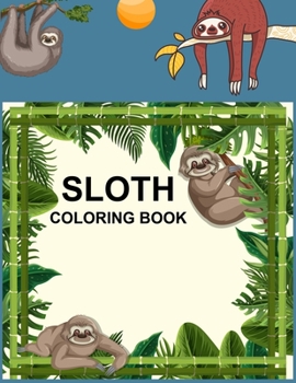 Paperback Sloth Coloring Book: Sloth Coloring Book For Kids Book