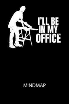 I'll be in my office: Arbeitsbuch, um kreative Aufgaben oder Problemstellungen zu lösen.