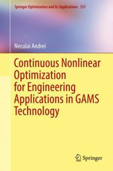 Hardcover Continuous Nonlinear Optimization for Engineering Applications in Gams Technology Book
