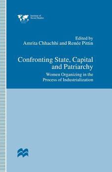 Paperback Confronting State, Capital and Patriarchy: Women Organizing in the Process of Industrialization Book