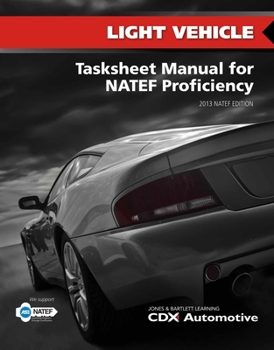 Paperback Light Vehicle Tasksheet Manual for Natef Proficiency, 2013 Natef Edition Book