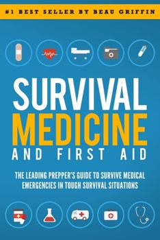 Paperback Survival Medicine & First Aid: The Leading Prepper's Guide to Survive Medical Emergencies in Tough Survival Situations Book