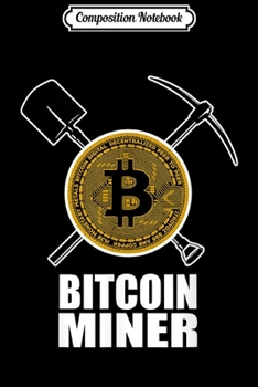 Paperback Composition Notebook: Bitcoin Bitcoin Miner Journal/Notebook Blank Lined Ruled 6x9 100 Pages Book