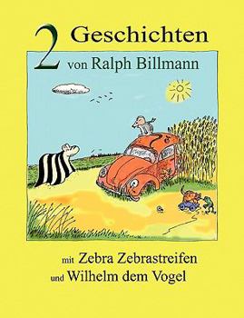 Paperback Zwei Geschichten mit Zebra Zebrastreifen und Wilhelm dem Vogel [German] Book