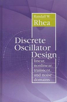 Hardcover Discrete Oscillator Design: Linear, Nonlinear, Transient, and Noise Domains Book