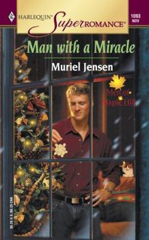 Man with a Miracle : The Men of Maple Hill (Harlequin Superromance No. 1093)