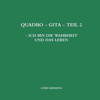 Paperback Quadro - Gita - Teil 2 - Ich Bin Die Wahrheit Und Das Leben [German] Book