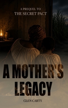 A Mother's Legacy: A Prequel to The Secret Pact