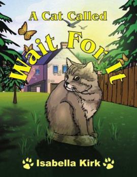 Paperback A Cat Called Wait For It Book