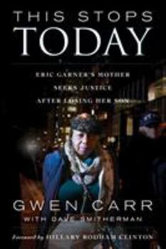 Hardcover This Stops Today: Eric Garner's Mother Seeks Justice After Losing Her Son Book