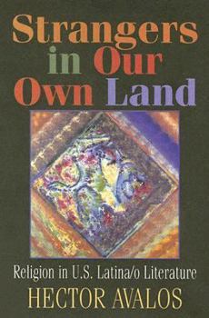 Paperback Strangers in Our Own Land: Religion in U.S. Latina/O Literature Book