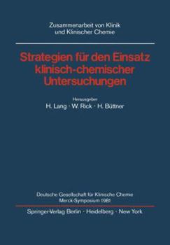 Paperback Strategien Für Den Einsatz Klinisch-Chemischer Untersuchungen: Deutsche Gesellschaft Für Klinische Chemie Merck-Symposium 1981 [German] Book