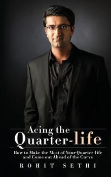 Paperback Acing the Quarter-life: How to Make the Most of Your Quarter-life and Come out Ahead of the Curve Book