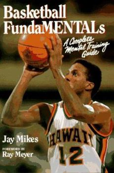 Paperback Basketball Fundamentals: A Complete Mental Training Guide Book