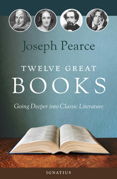 Paperback Twelve Great Books: Going Deeper Into Classic Literature Book