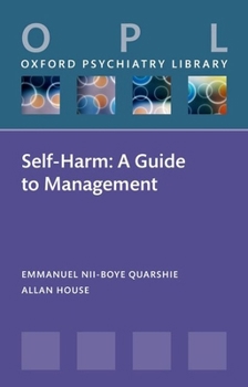 Self-Harm: A Guide to Management (Oxford Psychiatry Library)