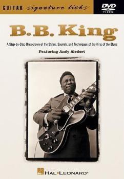 Sheet music B.B. King a Step-By-Step Breakdown of the Styles, Sounds and Techniques of the King of the Blues Book