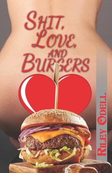 Shit, Love, and Burgers: A Bizarro Workplace Comedy