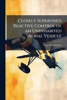Paperback Closely Supervised Reactive Control of an Uninhabited Aerial Vehicle Book