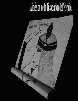 Paperback Aimée, ou de la dissociation de l'éternité. [French] Book