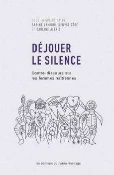 Déjouer le silence : contre-discours sur les femmes haïtiennes