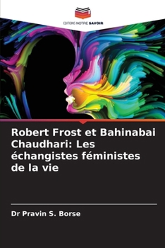 Robert Frost et Bahinabai Chaudhari: Les échangistes féministes de la vie (French Edition)