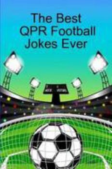Paperback The Best QPR Football Jokes Ever Book