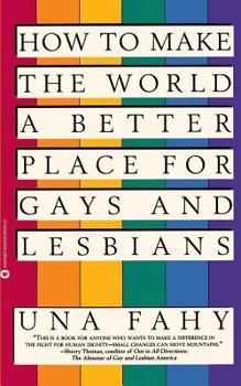 Paperback How to Make the World a Better Place for Gays & Lesbians Book