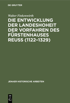 Hardcover Die Entwicklung Der Landeshoheit Der Vorfahren Des Fürstenhauses Reuß (1122-1329) [German] Book