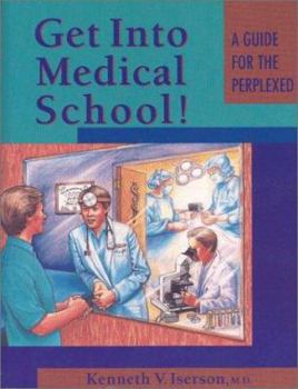 Paperback Get Into Medical School! a Guide for the Perplexed Book