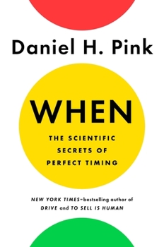 Hardcover When: The Scientific Secrets of Perfect Timing Book