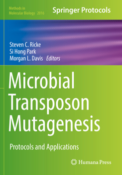 Microbial Transposon Mutagenesis: Protocols and Applications - Book #2016 of the Methods in Molecular Biology