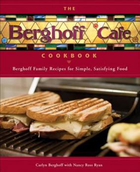Hardcover The Berghoff Cafe Cookbook: Berghoff Family Recipes for Simple, Satisfying Food Book