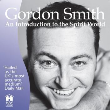 Hardcover Gordon Smith's Introduction to the Spirit World Book