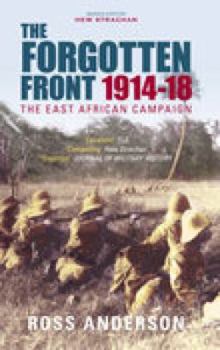 Hardcover The Forgotten Front: The East African Campaign 1914-1918 Book