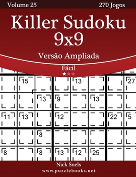 Paperback Killer Sudoku 9x9 Versão Ampliada - Fácil - Volume 25 - 270 Jogos [Portuguese] [Large Print] Book