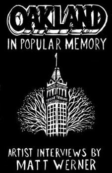 Paperback Oakland in Popular Memory: Interviews with 12 cutting-edge artists from Oakland and beyond Book