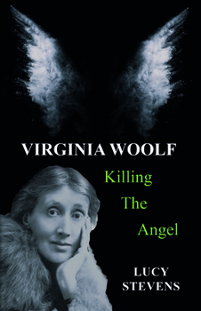 Paperback Virginia Woolf: Killing the Angel Book