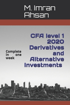 Paperback Derivatives and Alternative Investments CFA level 1 2020: Complete Derivatives and Alternative Investments in one week Book