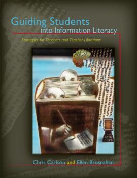 Paperback Guiding Students into Information Literacy: Strategies for Teachers and Teacher-Librarians Book