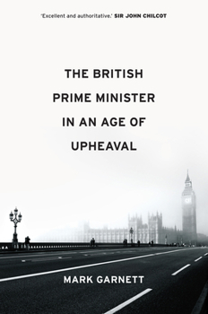 Paperback The British Prime Minister in an Age of Upheaval Book