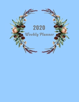 Paperback Weekly Planner 2020: 8.5 x 11" 52 Week Starts on Monday Pretty Blue Calendar Schedule Organizer & Journal Notebook to help you plan and get Book