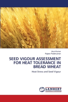 Paperback Seed Vigour Assessment for Heat Tolerance in Bread Wheat Book