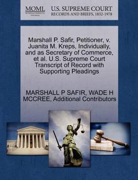 Paperback Marshall P. Safir, Petitioner, V. Juanita M. Kreps, Individually, and as Secretary of Commerce, et al. U.S. Supreme Court Transcript of Record with Su Book